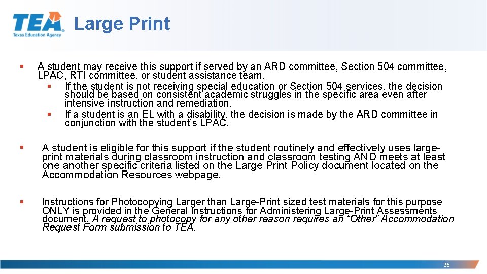 Large Print § A student may receive this support if served by an ARD