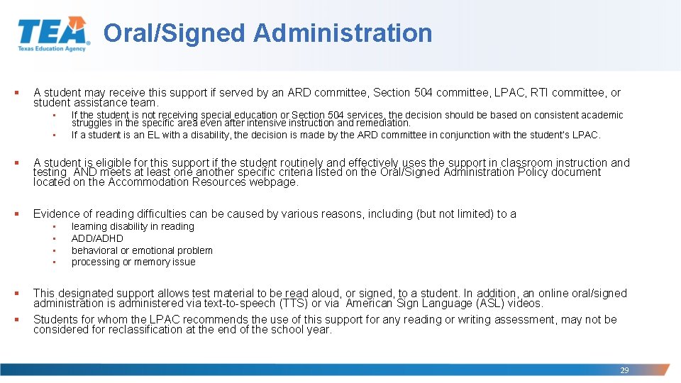 Oral/Signed Administration § A student may receive this support if served by an ARD