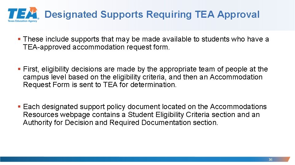 Designated Supports Requiring TEA Approval § These include supports that may be made available