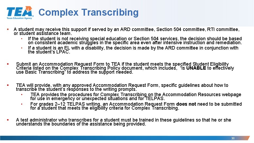 Complex Transcribing § A student may receive this support if served by an ARD