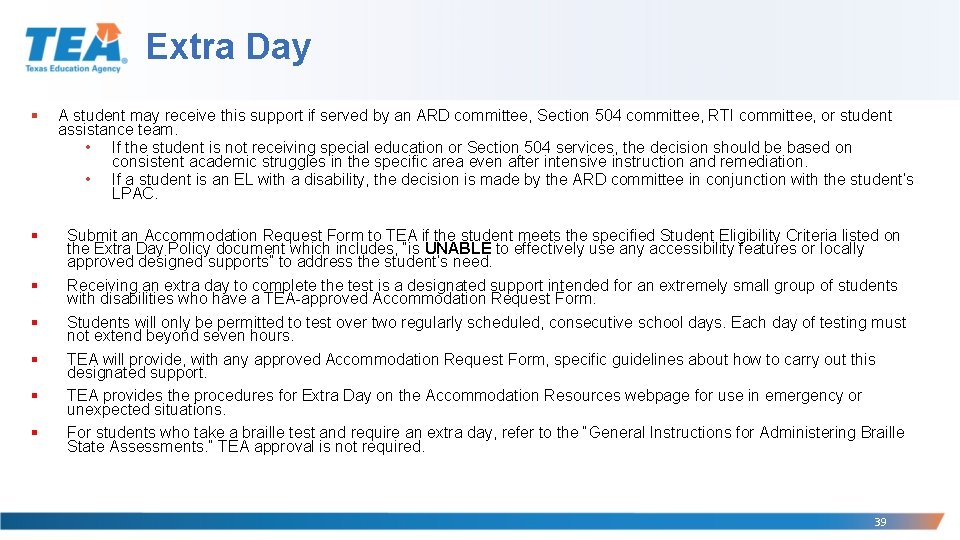 Extra Day § A student may receive this support if served by an ARD