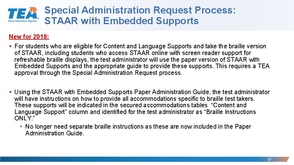 Special Administration Request Process: STAAR with Embedded Supports New for 2019: § For students