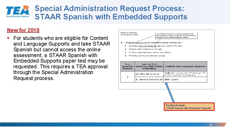 Special Administration Request Process: STAAR Spanish with Embedded Supports New for 2019 § For