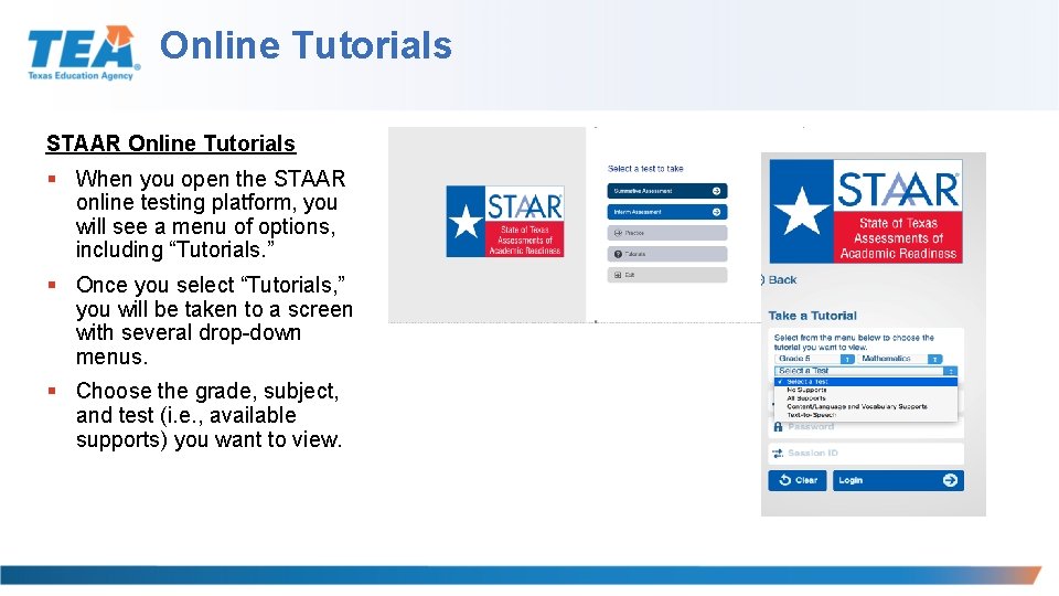 Online Tutorials STAAR Online Tutorials § When you open the STAAR online testing platform,