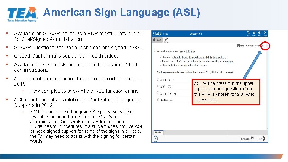 American Sign Language (ASL) § Available on STAAR online as a PNP for students