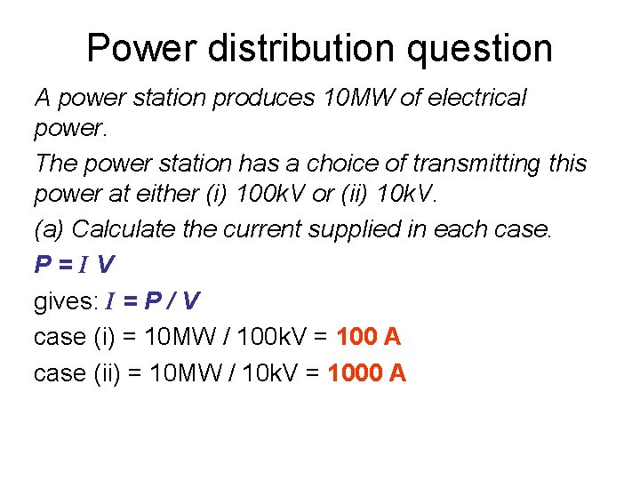 Power distribution question A power station produces 10 MW of electrical power. The power