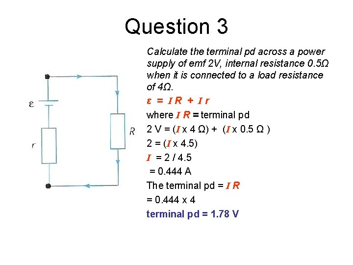 Question 3 Calculate the terminal pd across a power supply of emf 2 V,