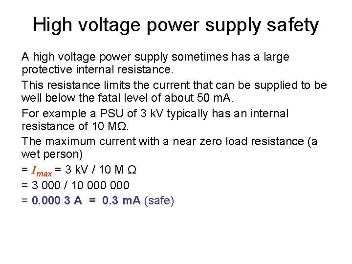 High voltage power supply safety A high voltage power supply sometimes has a large