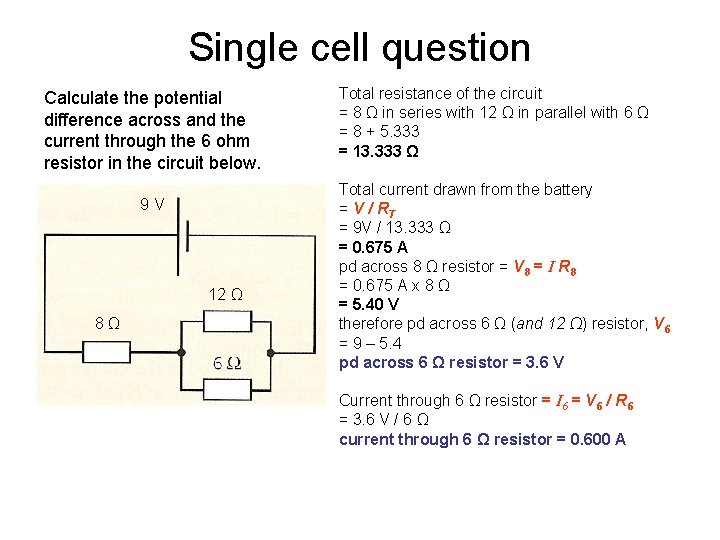 Single cell question Calculate the potential difference across and the current through the 6