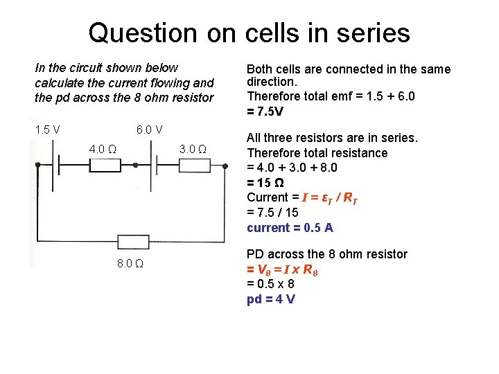 Question on cells in series In the circuit shown below calculate the current flowing