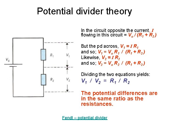 Potential divider theory In the circuit opposite the current, I flowing in this circuit