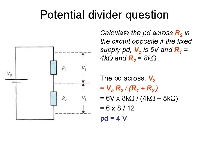 Potential divider question Calculate the pd across R 2 in the circuit opposite if