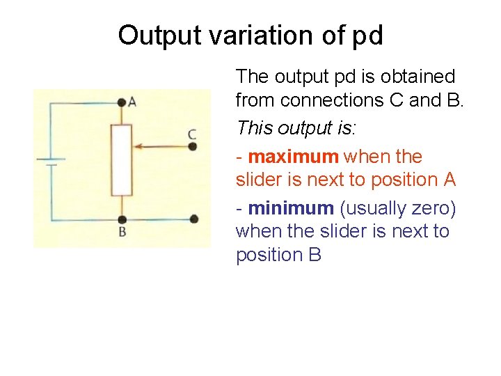 Output variation of pd The output pd is obtained from connections C and B.