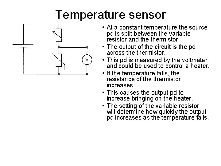 Temperature sensor • At a constant temperature the source pd is split between the