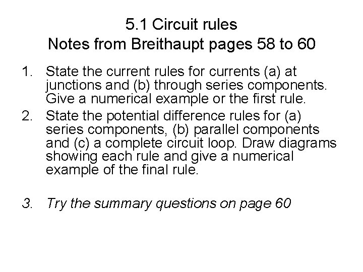 5. 1 Circuit rules Notes from Breithaupt pages 58 to 60 1. State the