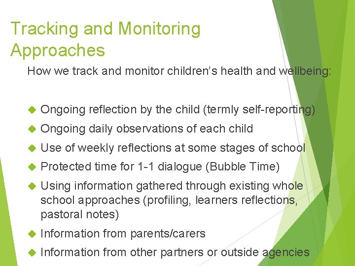 Tracking and Monitoring Approaches How we track and monitor children’s health and wellbeing: Ongoing