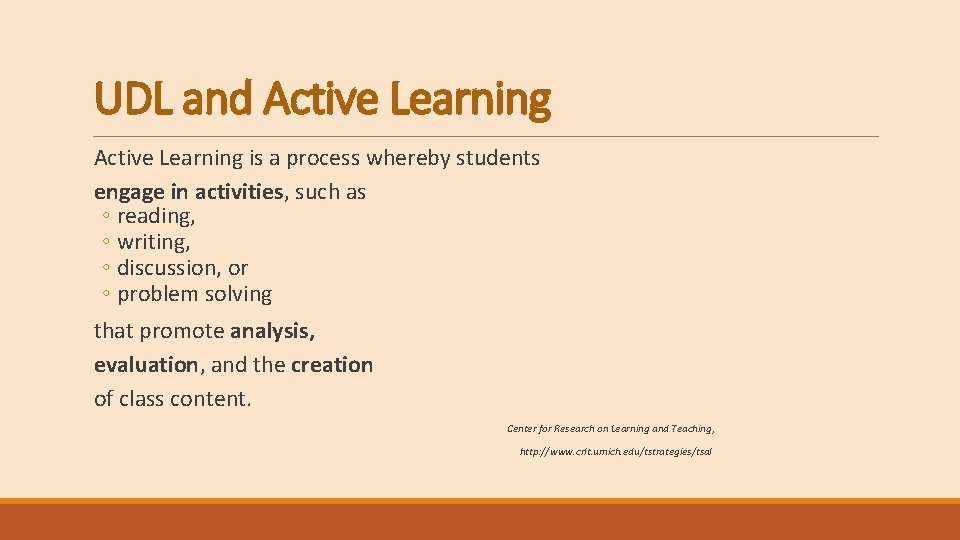 UDL and Active Learning is a process whereby students engage in activities, such as