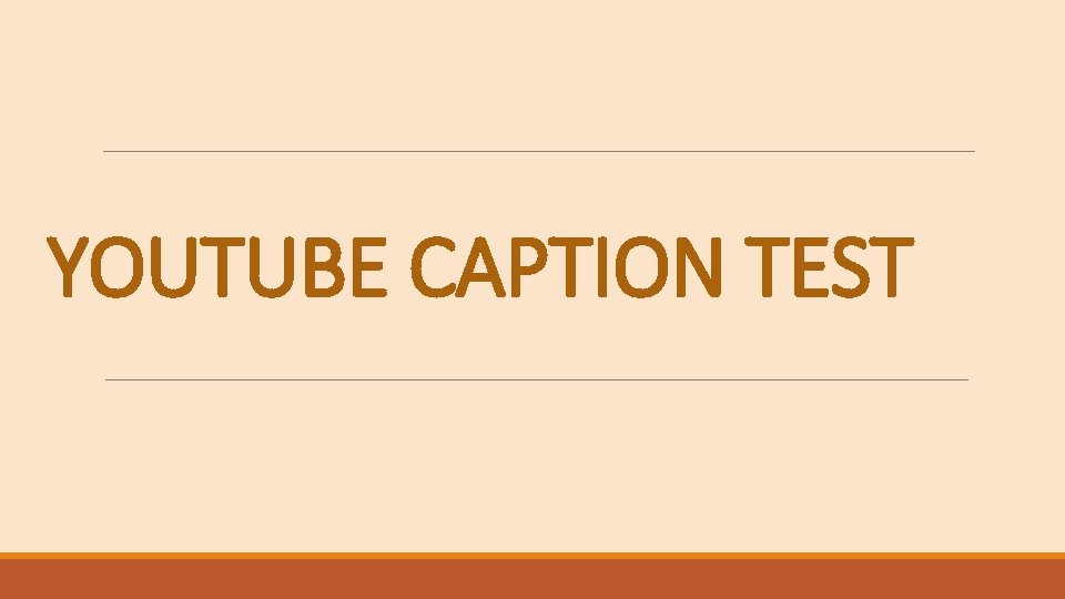 YOUTUBE CAPTION TEST 