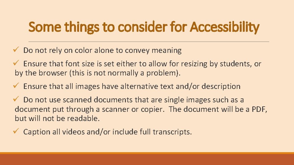 Some things to consider for Accessibility ü Do not rely on color alone to