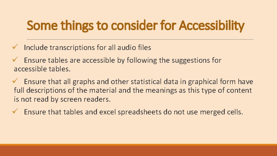 Some things to consider for Accessibility ü Include transcriptions for all audio files ü