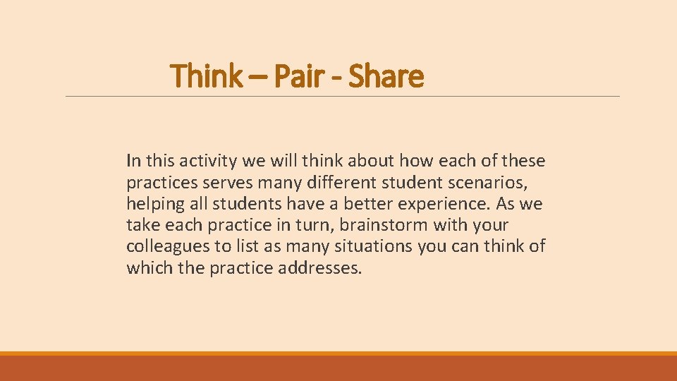 Think – Pair - Share In this activity we will think about how each