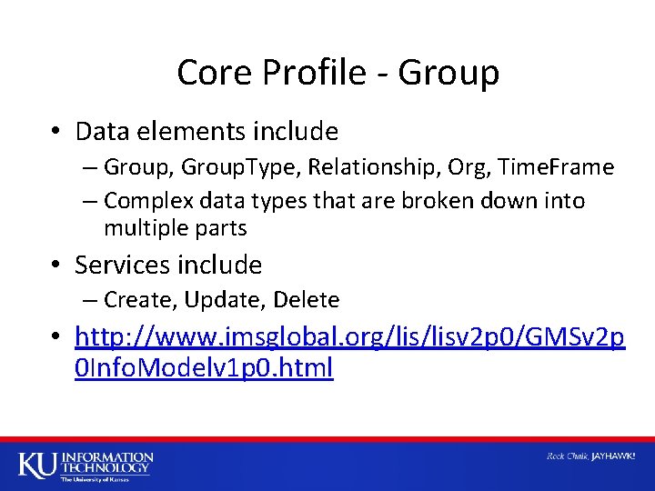 Core Profile - Group • Data elements include – Group, Group. Type, Relationship, Org,