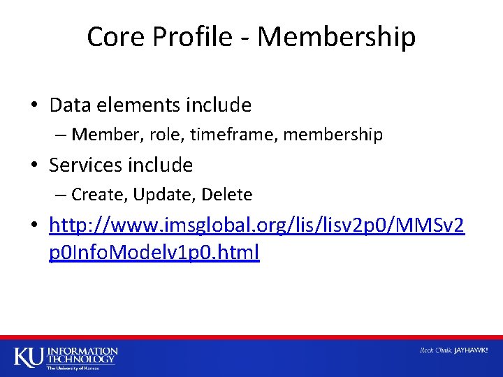 Core Profile - Membership • Data elements include – Member, role, timeframe, membership •