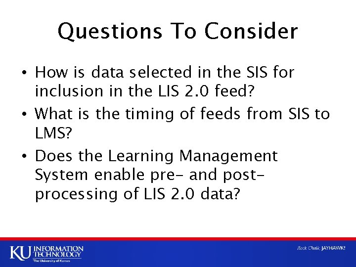 Questions To Consider • How is data selected in the SIS for inclusion in