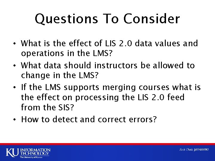 Questions To Consider • What is the effect of LIS 2. 0 data values