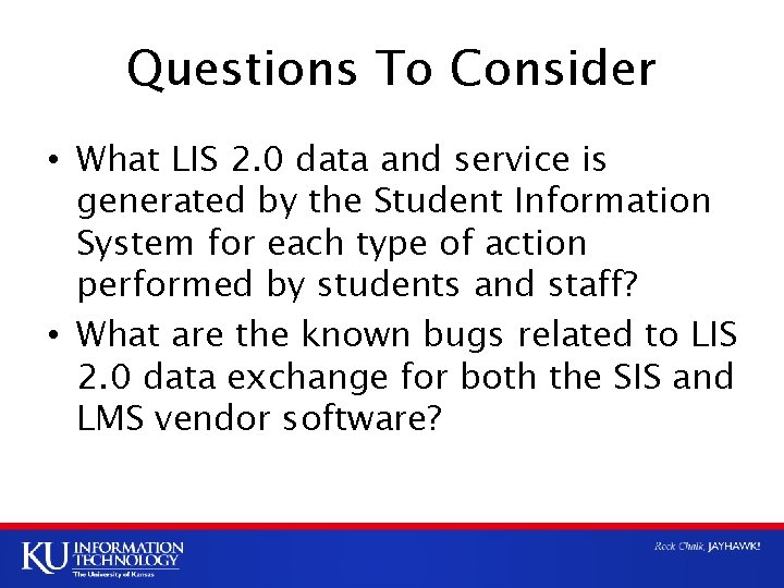 Questions To Consider • What LIS 2. 0 data and service is generated by