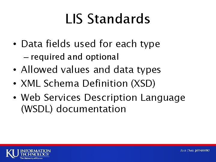 LIS Standards • Data fields used for each type – required and optional •