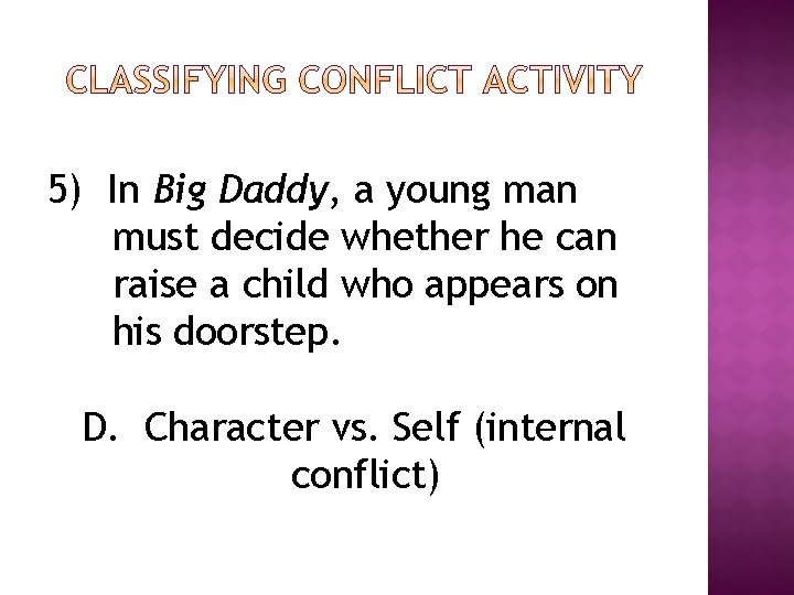 5) In Big Daddy, a young man must decide whether he can raise a