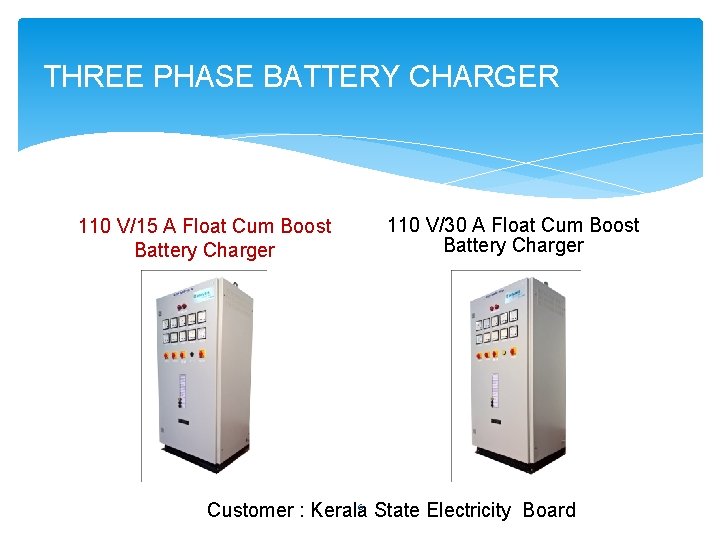 THREE PHASE BATTERY CHARGER 110 V/15 A Float Cum Boost Battery Charger 110 V/30