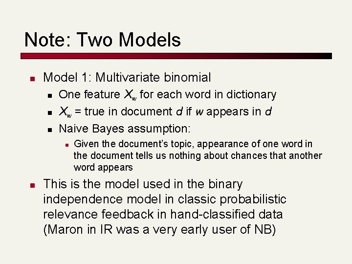 Note: Two Models n Model 1: Multivariate binomial n n n One feature Xw