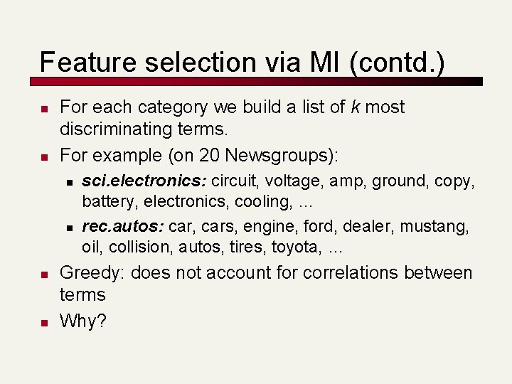 Feature selection via MI (contd. ) n n For each category we build a