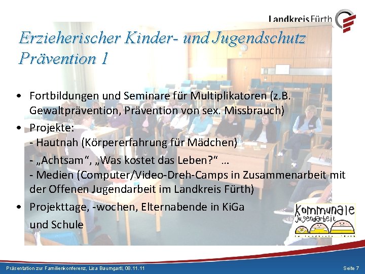 Erzieherischer Kinder- und Jugendschutz Prävention 1 • Fortbildungen und Seminare für Multiplikatoren (z. B.