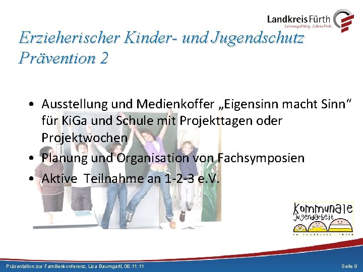 Erzieherischer Kinder- und Jugendschutz Prävention 2 • Ausstellung und Medienkoffer „Eigensinn macht Sinn“ für
