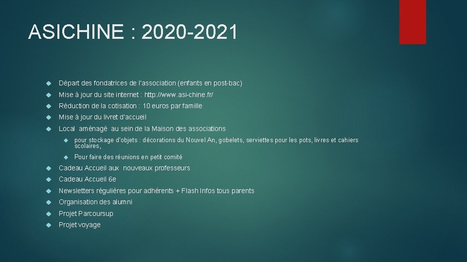 ASICHINE : 2020 -2021 Départ des fondatrices de l’association (enfants en post-bac) Mise à