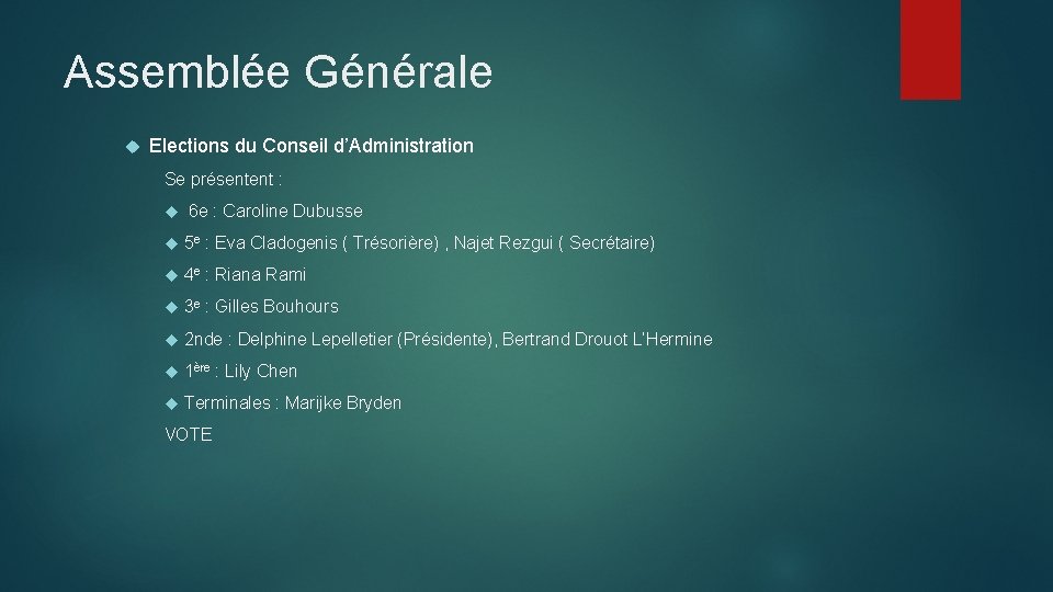 Assemblée Générale Elections du Conseil d’Administration Se présentent : 6 e : Caroline Dubusse