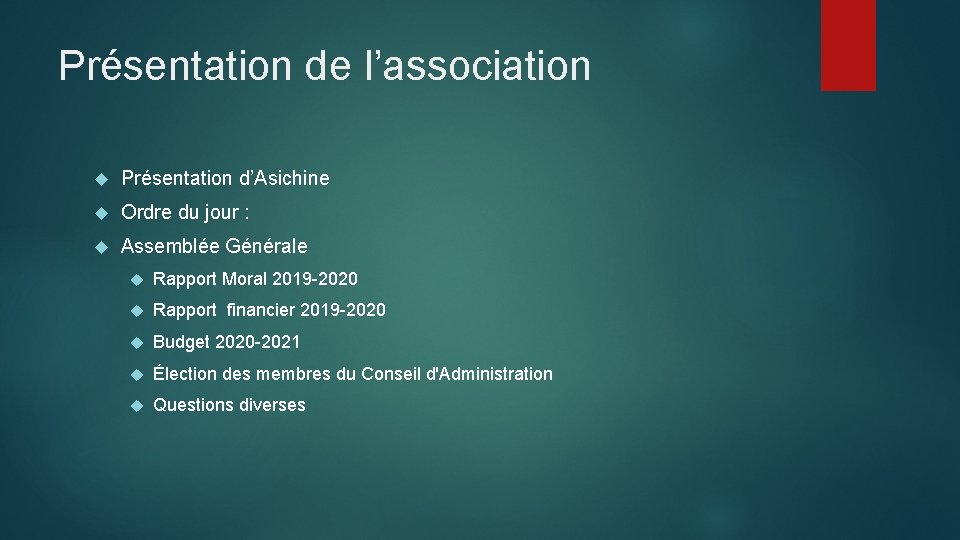 Présentation de l’association Présentation d’Asichine Ordre du jour : Assemblée Générale Rapport Moral 2019
