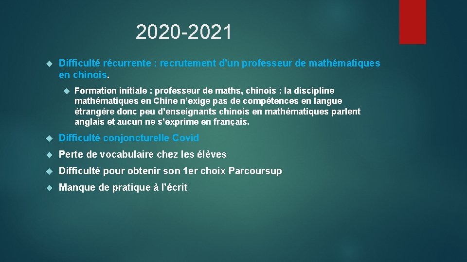  2020 -2021 Difficulté récurrente : recrutement d’un professeur de mathématiques en chinois. Formation