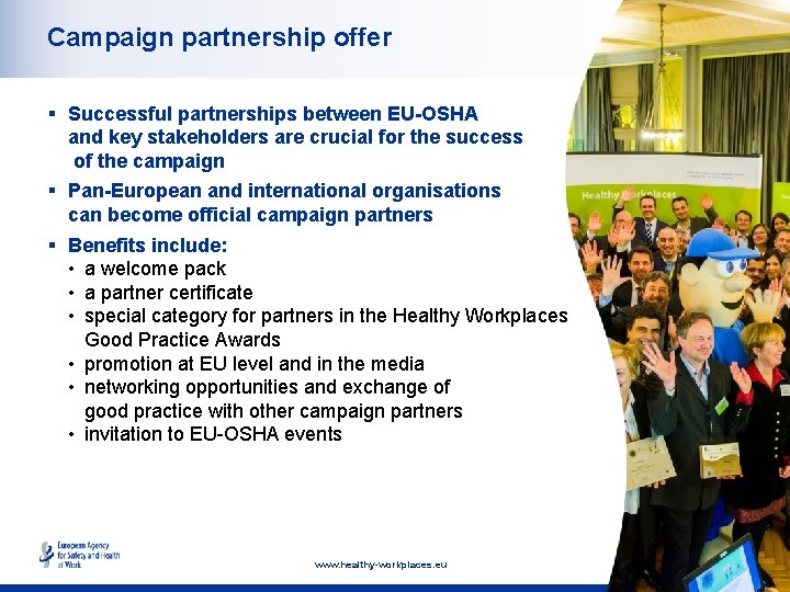 Campaign partnership offer § Successful partnerships between EU-OSHA and key stakeholders are crucial for