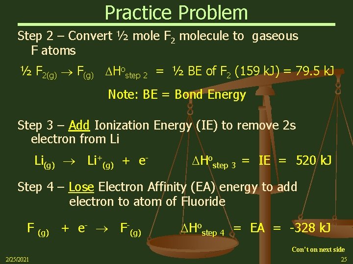 Practice Problem Step 2 – Convert ½ mole F 2 molecule to gaseous F