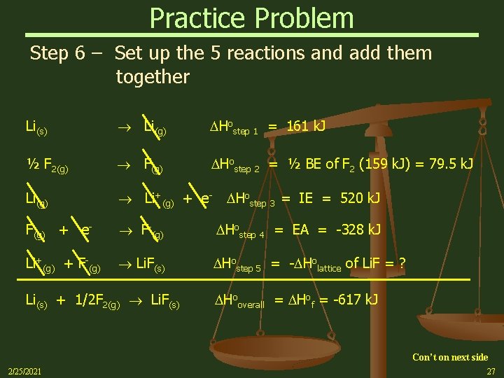 Practice Problem Step 6 – Set up the 5 reactions and add them together