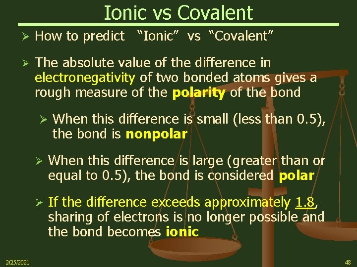 Ionic vs Covalent Ø How to predict “Ionic” vs “Covalent” Ø The absolute value