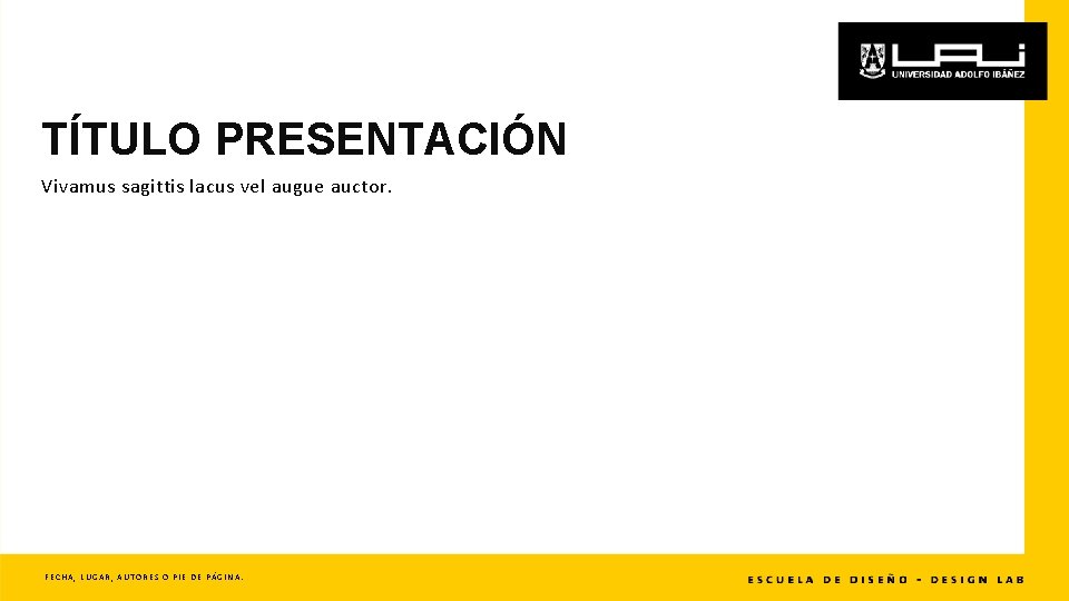 TÍTULO PRESENTACIÓN Vivamus sagittis lacus vel augue auctor. FECHA, LUGAR, AUTORES O PIE DE
