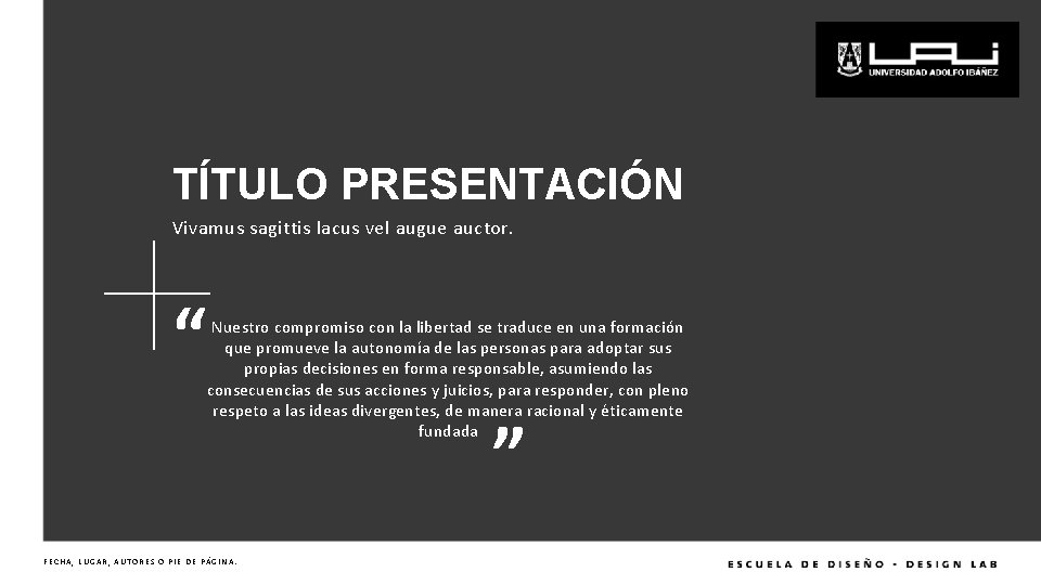 TÍTULO PRESENTACIÓN Vivamus sagittis lacus vel augue auctor. “ Nuestro compromiso con la libertad
