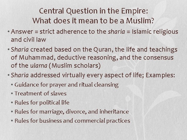 Central Question in the Empire: What does it mean to be a Muslim? •