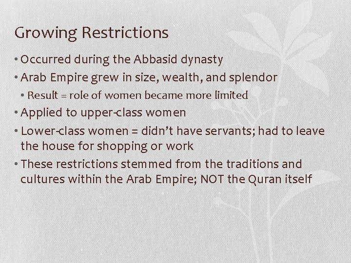 Growing Restrictions • Occurred during the Abbasid dynasty • Arab Empire grew in size,