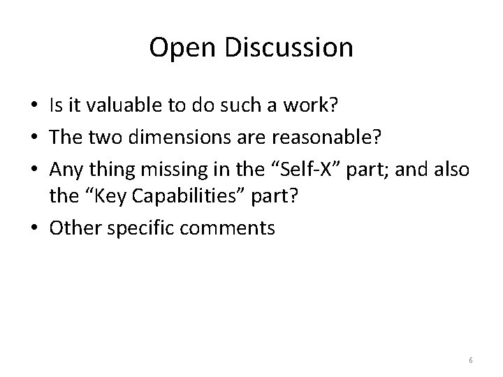 Open Discussion • Is it valuable to do such a work? • The two